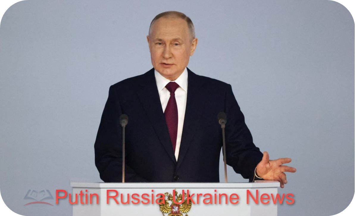 Putin Russia Ukraine News