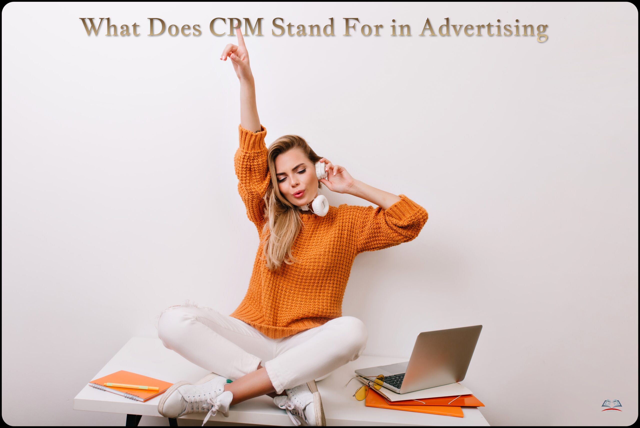 What Does CPM Stand For in Advertising