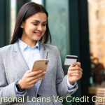 Personal Loans Vs Credit Cards